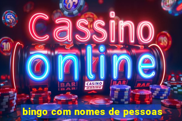 bingo com nomes de pessoas